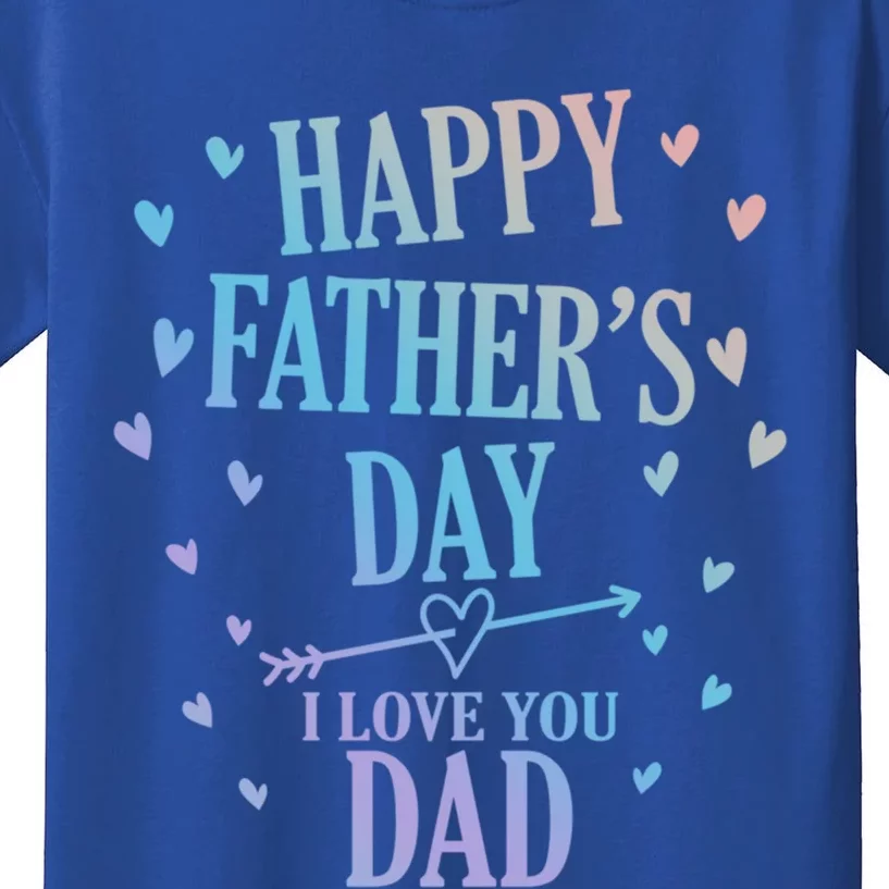 Happy Fathers Day I Love You Dad Papa Gift Kids T-Shirt