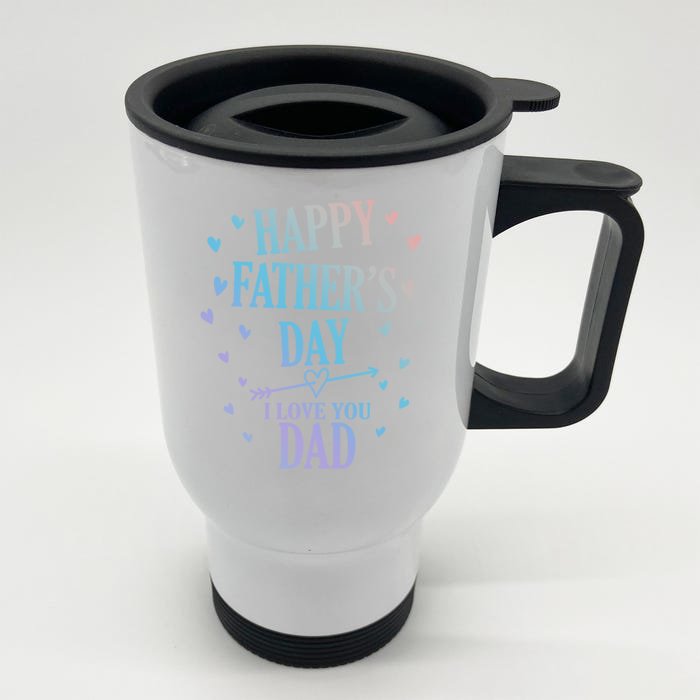 Happy Fathers Day I Love You Dad Papa Gift Front & Back Stainless Steel Travel Mug