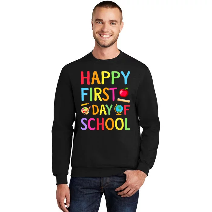 Happy First Day Of School Teacher Back To School Student Tall Sweatshirt