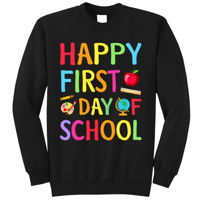 Happy First Day Of School Teacher Back To School Student Tall Sweatshirt