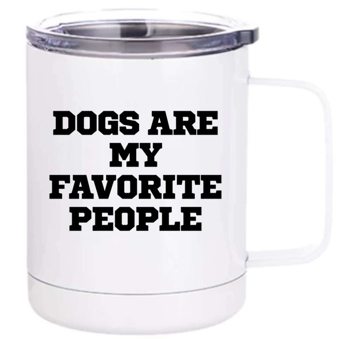 Humor Funny Dogs Are My Favorite People Gift Front & Back 12oz Stainless Steel Tumbler Cup