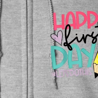 Happy First Day Lets Do This Welcome Back To School Full Zip Hoodie