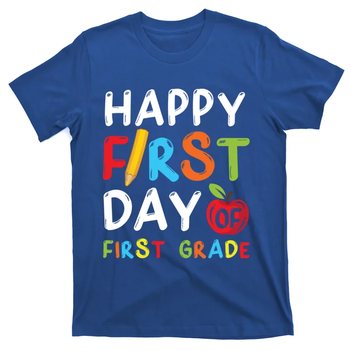 Happy First Day Of First Grade Student Teacher 1St Grade Gift T-Shirt