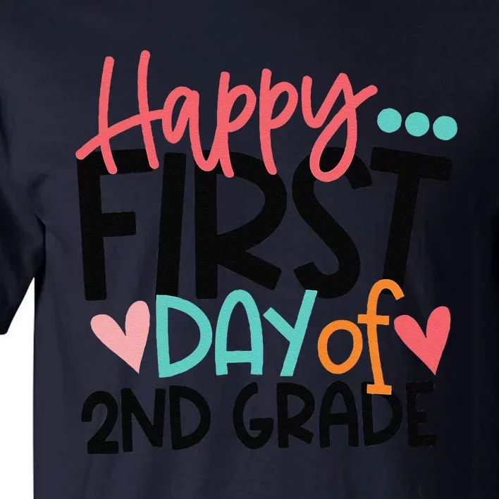 Happy First Day Of 2nd Grade Funny Back To School Gift Tall T-Shirt