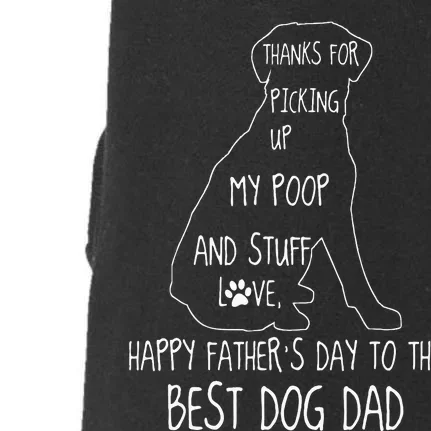 Happy Fathers Day Dog Dad Thanks For Picking Up My Poop Doggie 3-End Fleece Hoodie