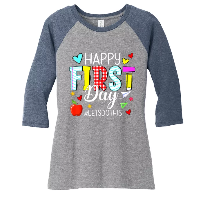 Happy First Day Lets Do This Welcome Back To School Teacher Women's Tri-Blend 3/4-Sleeve Raglan Shirt