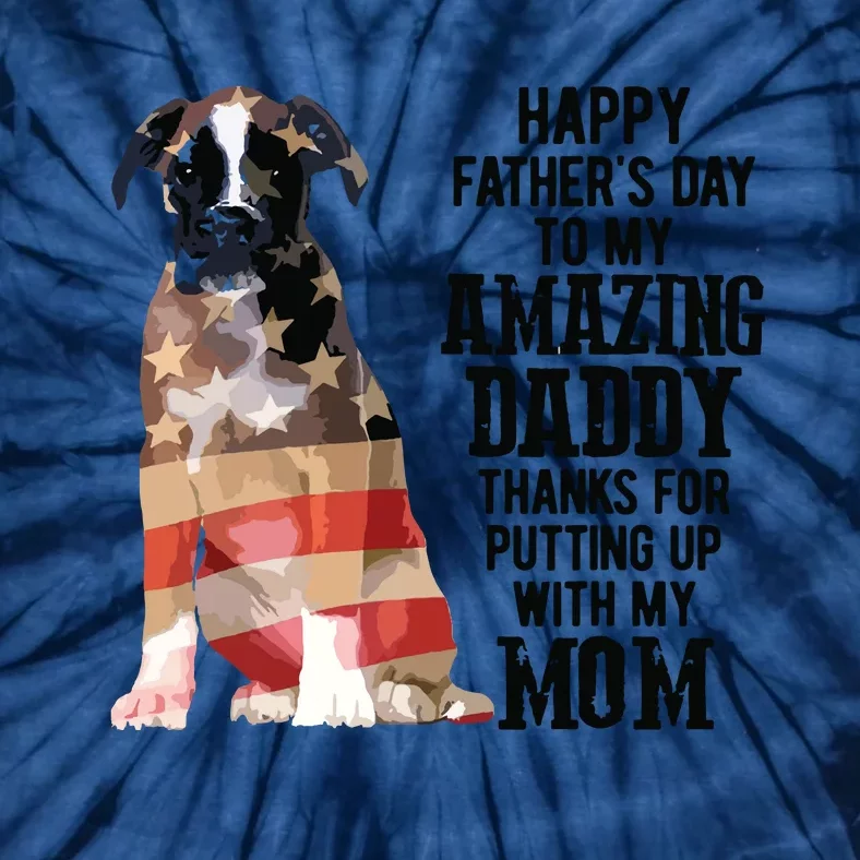 Happy Fathers Day To My Amazing Daddy Boxer Dog Tie-Dye T-Shirt