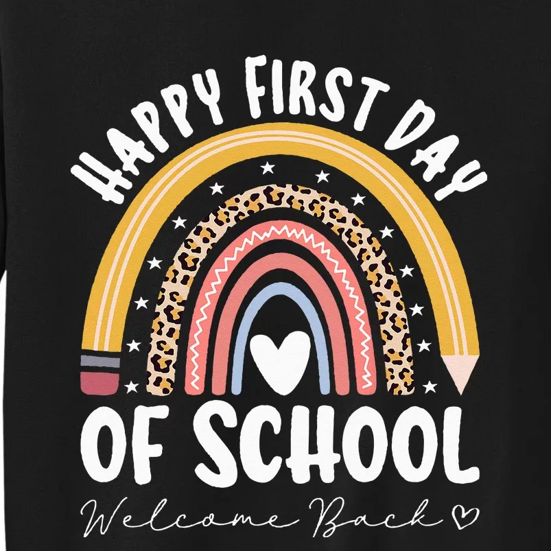 Happy First Day Of School Teacher Student Back To School Tall Sweatshirt