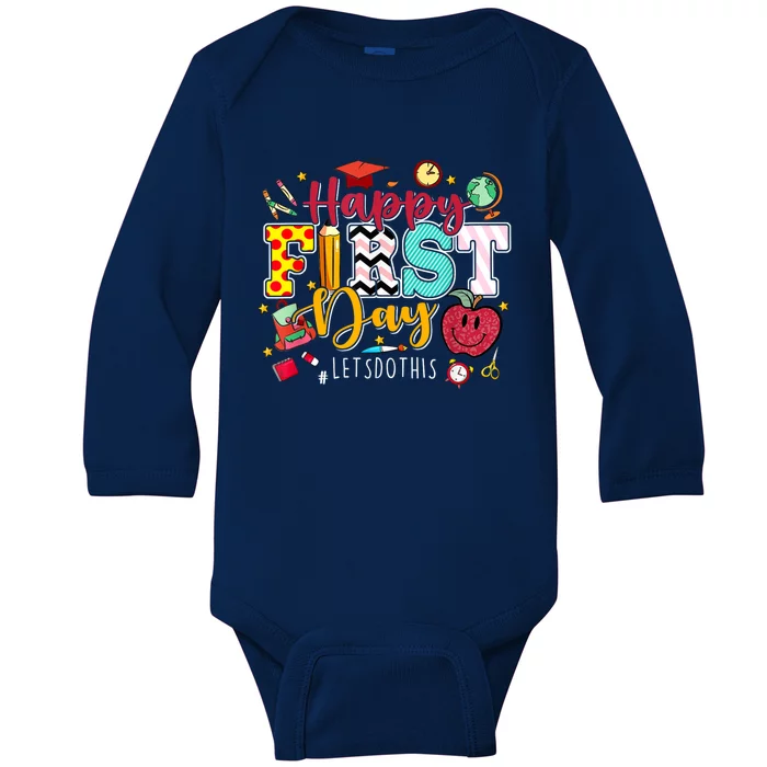 Happy First Day Lets Do This Welcome Back To School Teacher Baby Long Sleeve Bodysuit