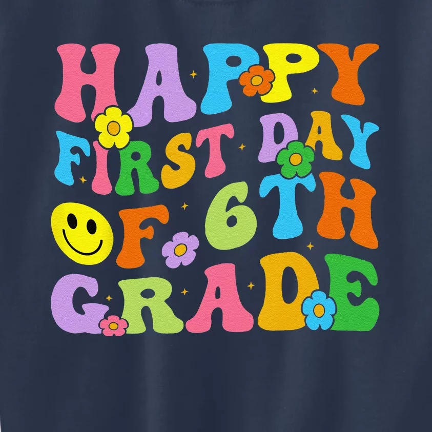 Happy First Day Of 6th Grade Back To School Teachers Kids Sweatshirt