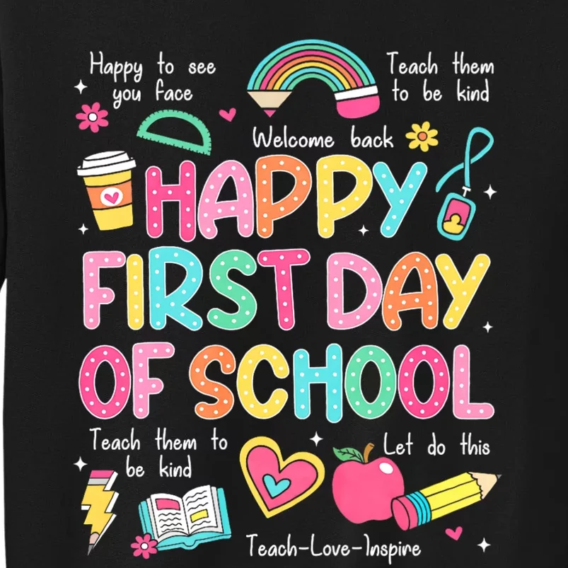 Happy First Day Of School Teacher Back To School Tall Sweatshirt