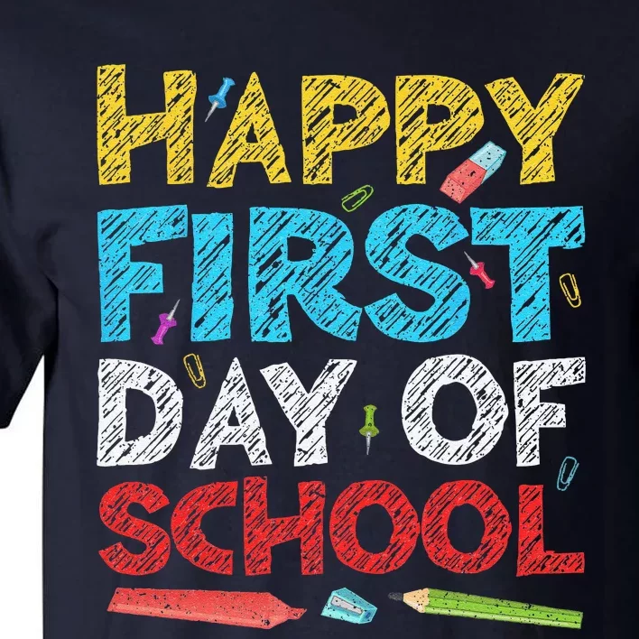 Happy First Day Of School Back To School Tall T-Shirt