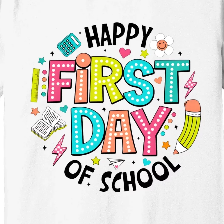 Happy First Day Of School For Teacher Premium T-Shirt