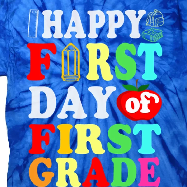 Happy First Day Of School First Grade Funny Gift Tie-Dye T-Shirt