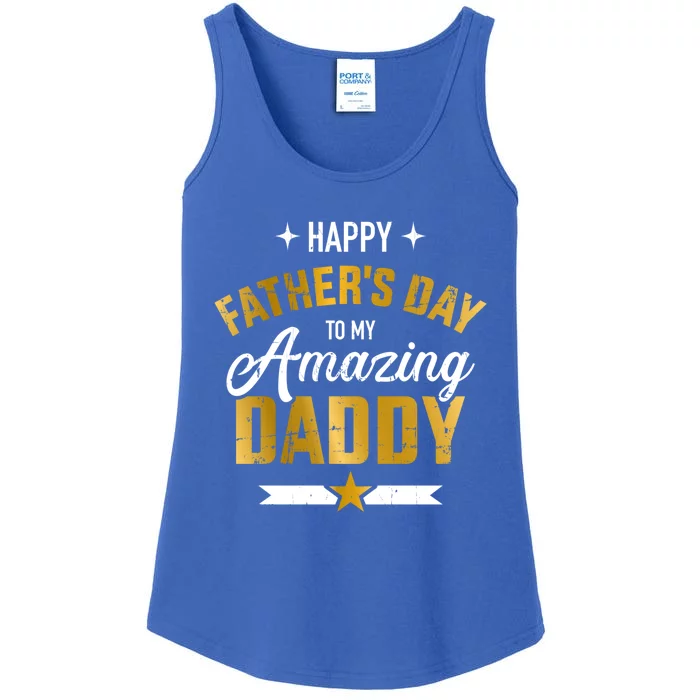 Happy Father's Day For My Amazing Daddy From Son Or Daughter Gift Ladies Essential Tank