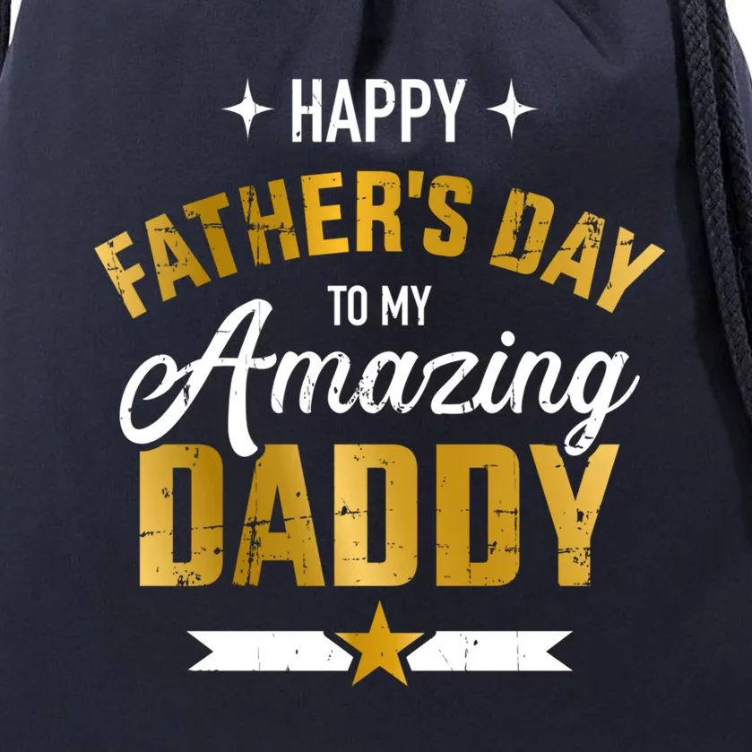 Happy Father's Day For My Amazing Daddy From Son Or Daughter Gift Drawstring Bag