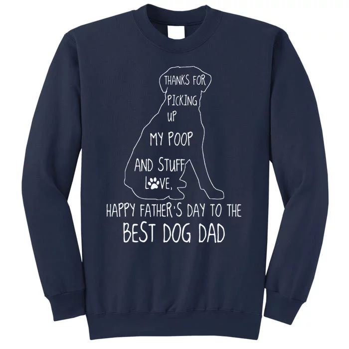 Happy Fathers Day Dog Dad Thanks For Picking Up My Poop Sweatshirt