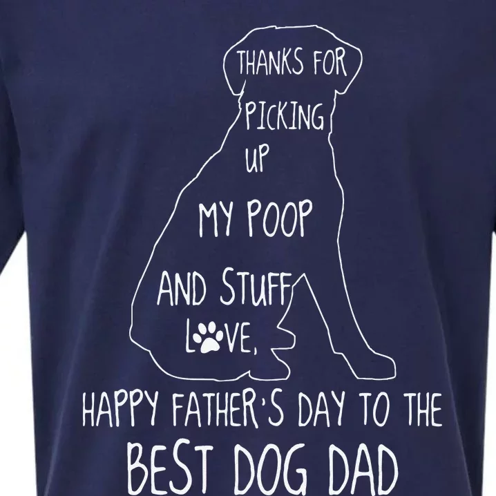 Happy Fathers Day Dog Dad Thanks For Picking Up My Poop Sueded Cloud Jersey T-Shirt