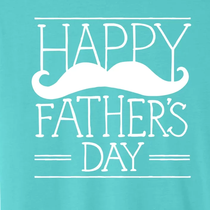 Happy Father's Day Mustache Gift ChromaSoft Performance T-Shirt