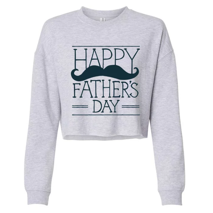 Happy Father's Day Mustache Gift Cropped Pullover Crew