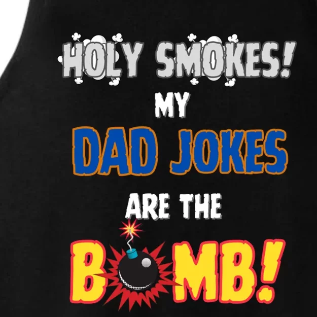 Happy FatherS Day Holy Smokes My Dad Jokes Are The Bomb! Gift Ladies Tri-Blend Wicking Tank