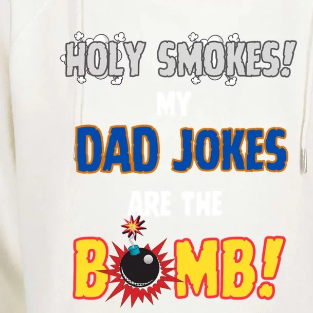 Happy FatherS Day Holy Smokes My Dad Jokes Are The Bomb! Gift Womens Funnel Neck Pullover Hood