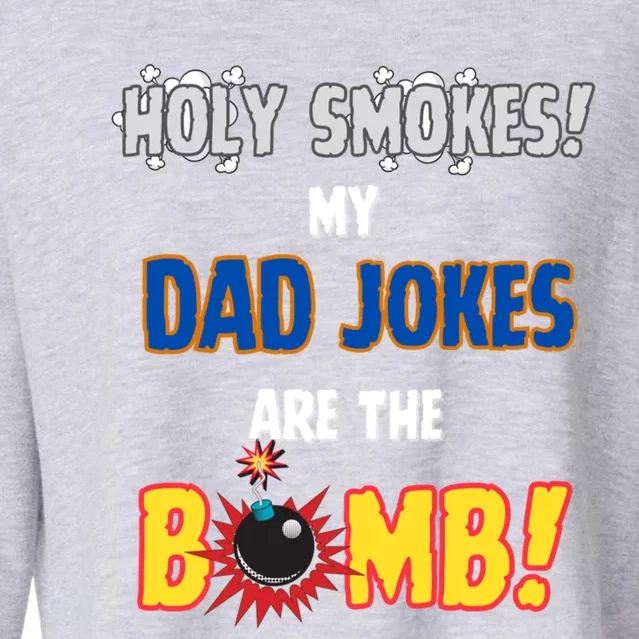 Happy FatherS Day Holy Smokes My Dad Jokes Are The Bomb! Gift Cropped Pullover Crew