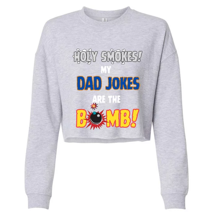 Happy FatherS Day Holy Smokes My Dad Jokes Are The Bomb! Gift Cropped Pullover Crew