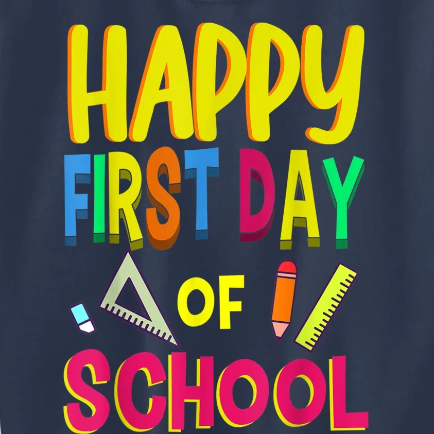 Happy First Day Of School Back To School Student Teacher Kids Sweatshirt