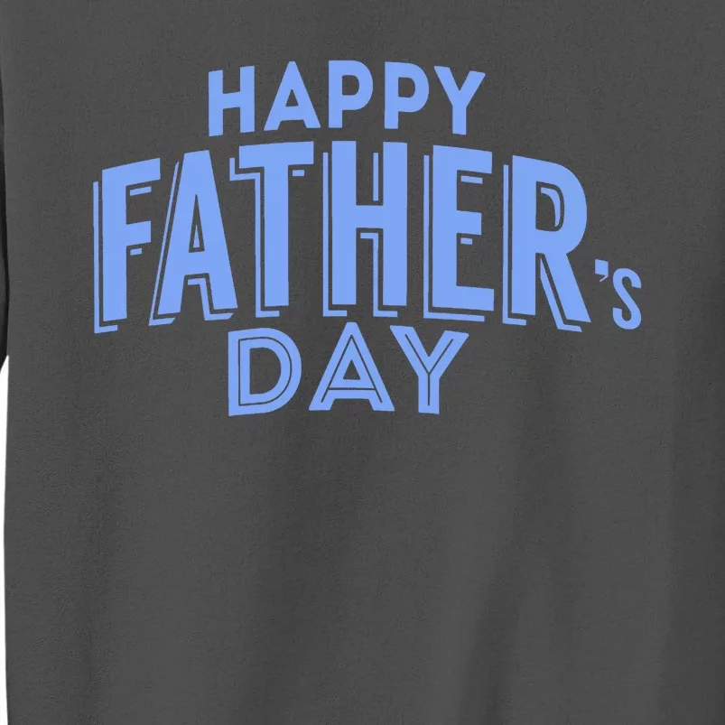 Happy Father's Day Gift For Dad Tall Sweatshirt