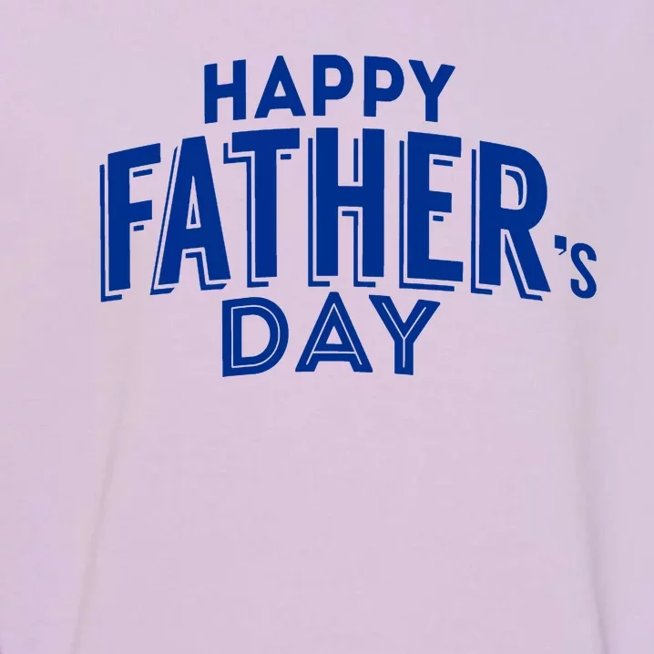 Happy Father's Day Gift For Dad Garment-Dyed Sweatshirt