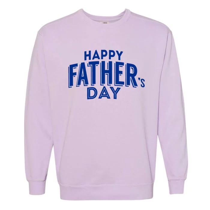 Happy Father's Day Gift For Dad Garment-Dyed Sweatshirt