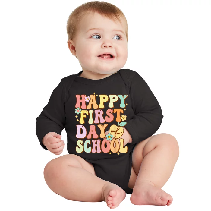 Happy First Day Of School Teachers Back To School Baby Long Sleeve Bodysuit