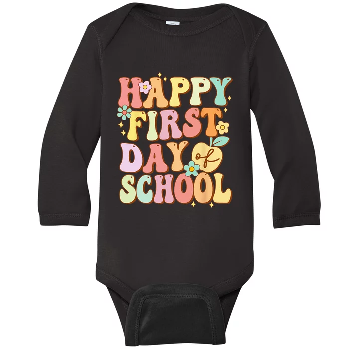 Happy First Day Of School Teachers Back To School Baby Long Sleeve Bodysuit