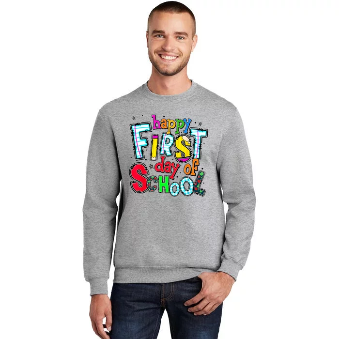 Happy First Day Of School Gifts Students Teachers Tall Sweatshirt