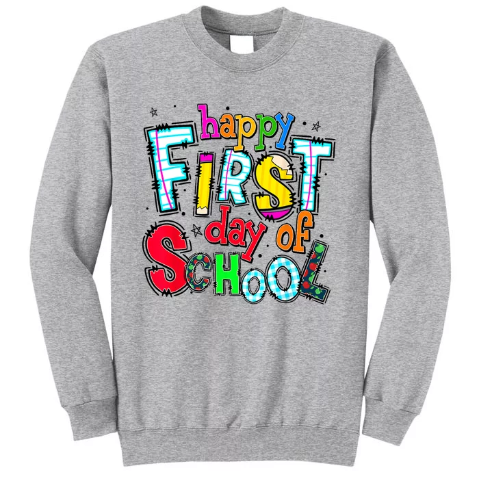 Happy First Day Of School Gifts Students Teachers Tall Sweatshirt