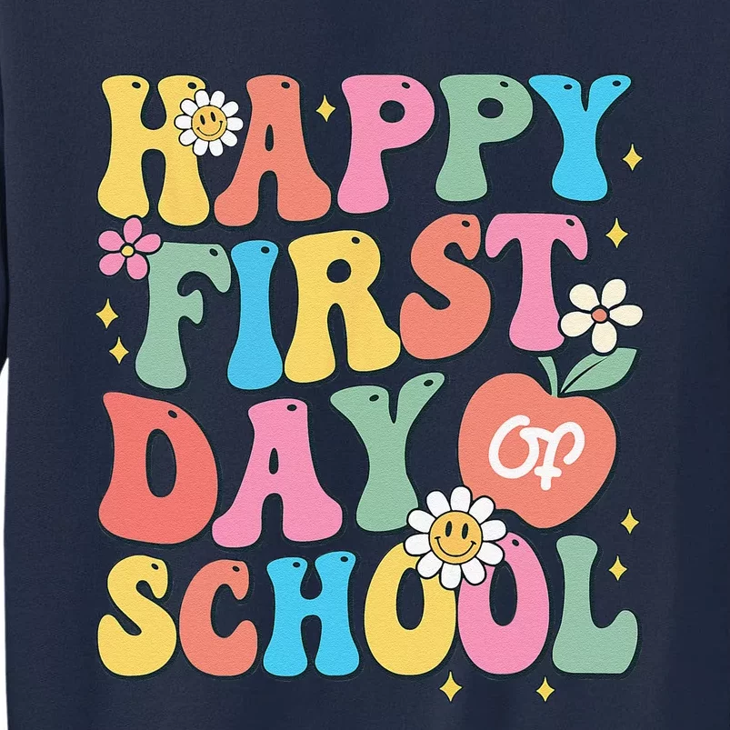 Happy First Day Of School Teacher Love Back To School Tall Sweatshirt