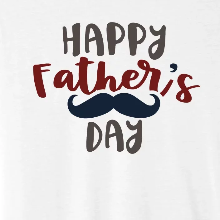 Happy Father's Day Mustache ChromaSoft Performance T-Shirt