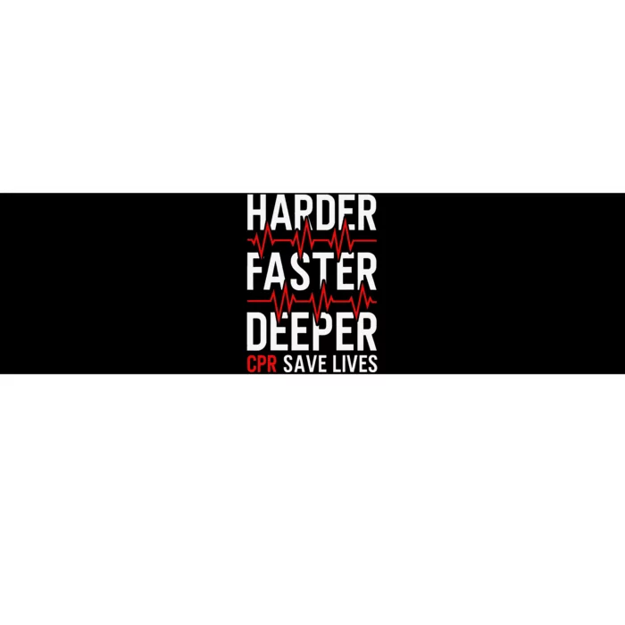 Harder Faster Deeper CPR Funny EMT EMS Paramedic Bumper Sticker