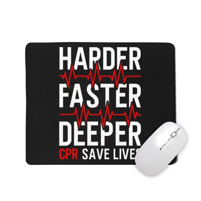 Harder Faster Deeper CPR Funny EMT EMS Paramedic Mousepad