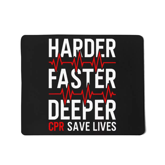 Harder Faster Deeper CPR Funny EMT EMS Paramedic Mousepad