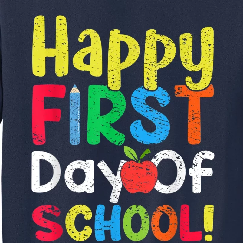 Happy First Day Of School Teachers Students Sweatshirt