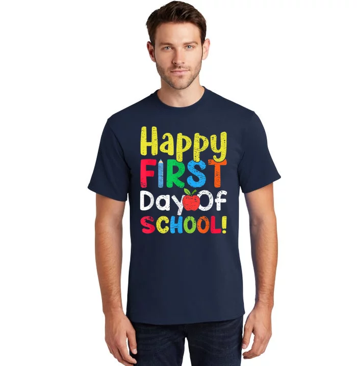 Happy First Day Of School Teachers Students Tall T-Shirt