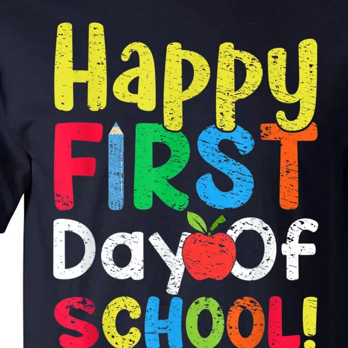 Happy First Day Of School Teachers Students Tall T-Shirt