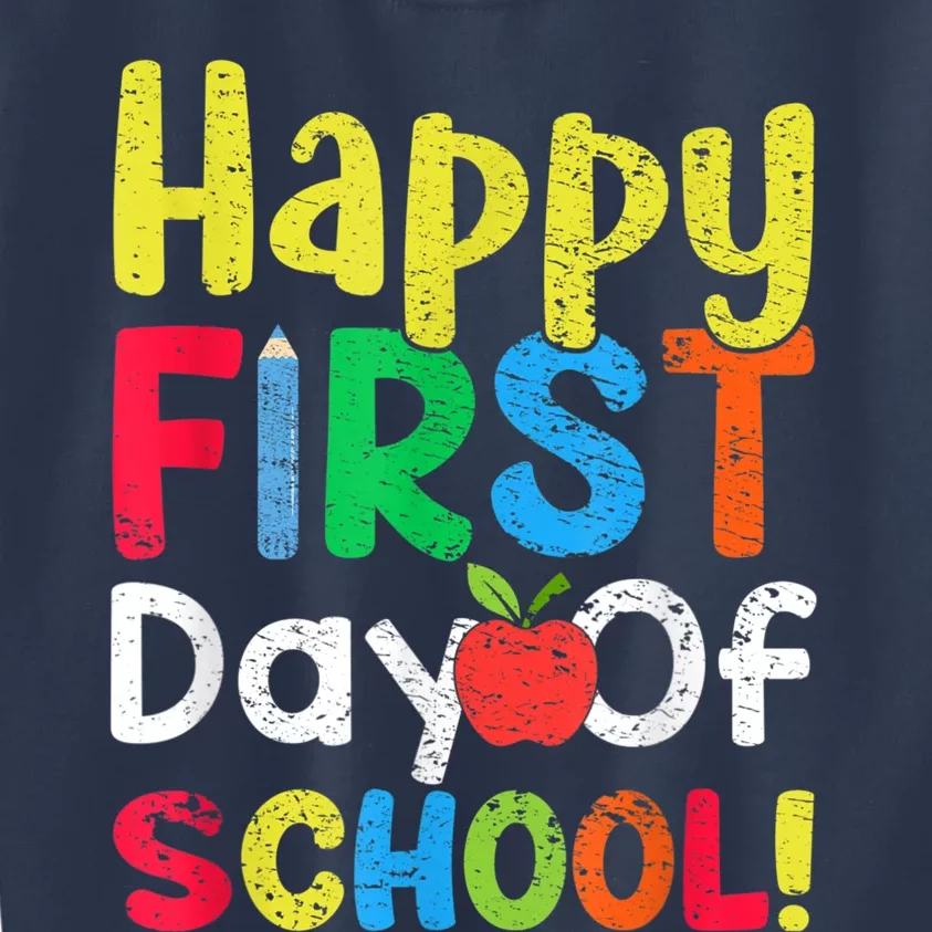 Happy First Day Of School Teachers Students Kids Sweatshirt