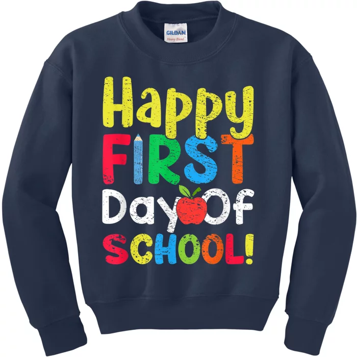 Happy First Day Of School Teachers Students Kids Sweatshirt