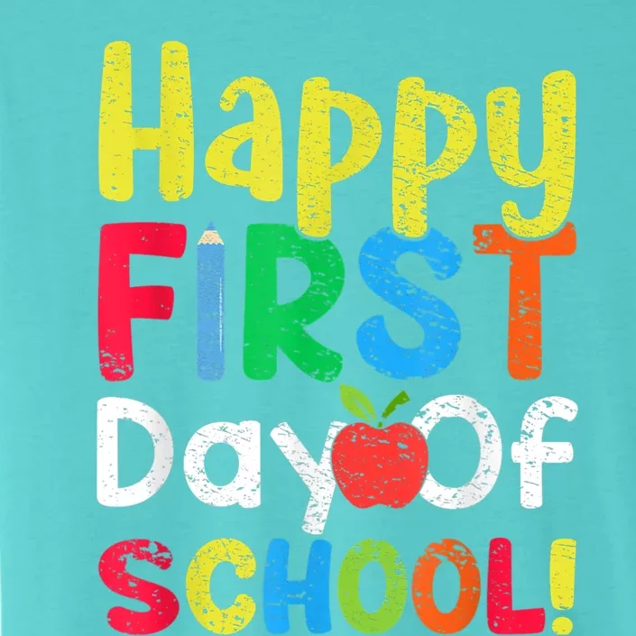 Happy First Day Of School Teachers Students ChromaSoft Performance T-Shirt