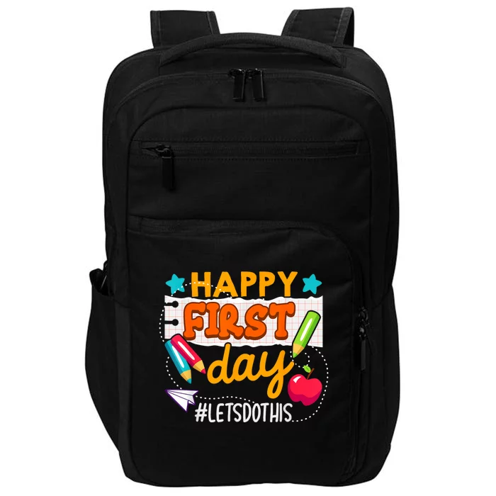 Happy First Day Lets Do This Welcome Back To School Teacher Impact Tech Backpack