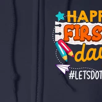 Happy First Day Lets Do This Welcome Back To School Teacher Full Zip Hoodie