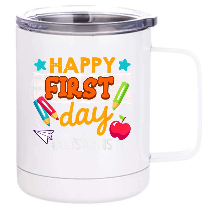 Happy First Day Lets Do This Welcome Back To School Teacher Front & Back 12oz Stainless Steel Tumbler Cup